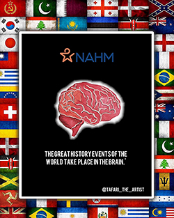 Drawing of a brain surrounded by world flags. 'NAHM. The great history events of the world take place in the brain.'